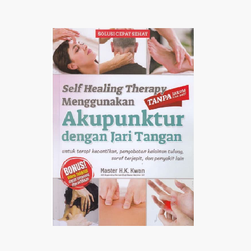 Self Healing Therapy Menggunakan Akupunktur dengan Jari Tangan