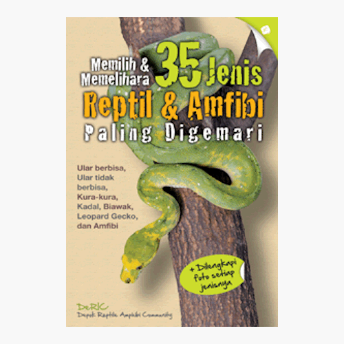 Memilih & Memelihara 35 Jenis Reptil & Amfibi Paling Digemari