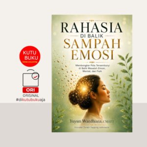 Rahasia Di Balik Sampah Emosi