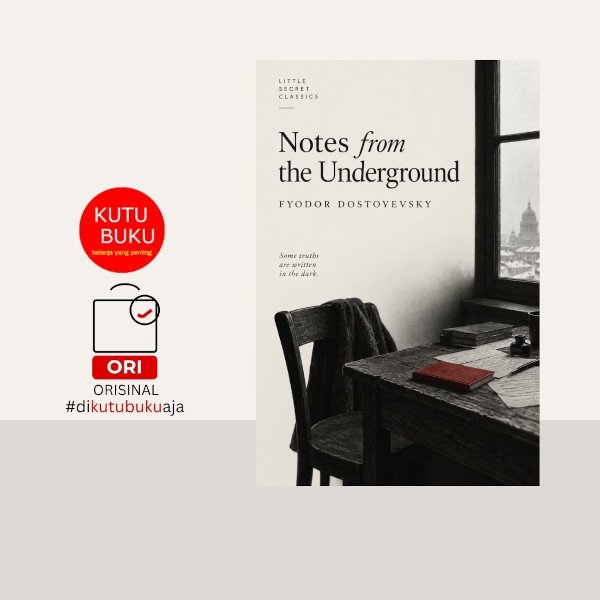 NOTES FROM THE UNDERGROUND - Fyodor Dostoyevsky